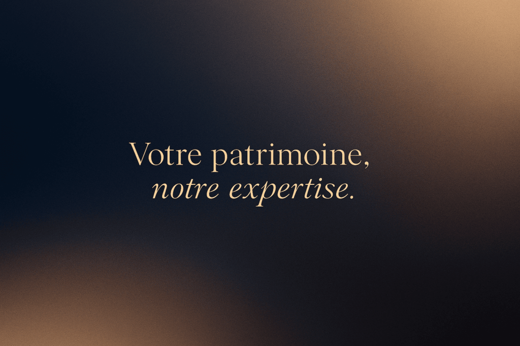 Votre patrimoine, notre experise